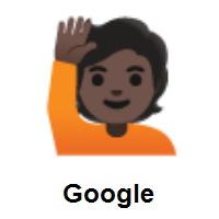 Person Raising Hand: Dark Skin Tone on Google Android