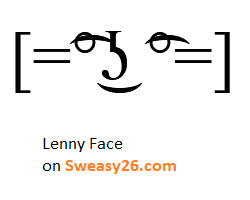 Lenny Face with equals sign, ligtaure tie, degree symbol, lateral click, undertie, ligtaure tie, degree symbol and equals sign in square brackets Emoticon