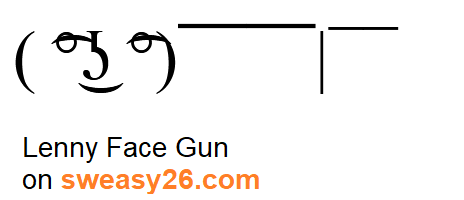 Lenny Face Gun with round brackets, ligtaure tie, degree symbol, lateral click, undertie, ligtaure tie, degree symbol with hand up and macron (diacritic) and vertical bar gun Emoticon