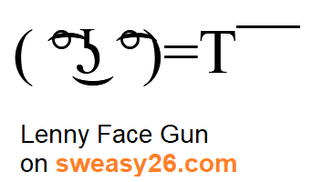 Lenny Face Gun with round brackets, ligtaure tie, degree symbol, lateral click, undertie, ligtaure tie, degree symbol with equality sign hands and T with macron (diacritic) gun Emoticon