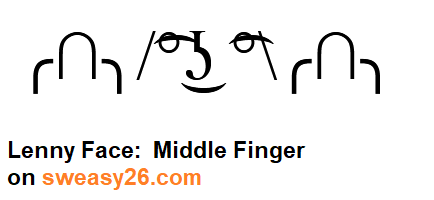 Lenny Face with Middle Finger in slash / backslash brackets Emoticon